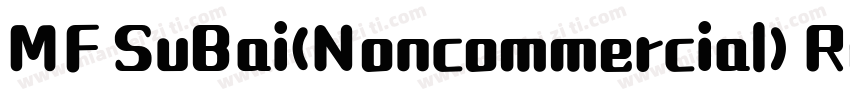MF SuBai(Noncommercial) Regular字体转换